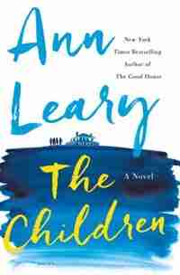 The Children: A Novel by Ann Leary