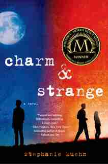 Charm & Strange: A Novel by Stephanie Kuehn