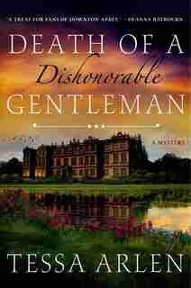 Death Of A Dishonorable Gentleman: A Mystery by Tessa Arlen