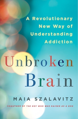 Unbroken Brain A Revolutionary New Way Of Understanding