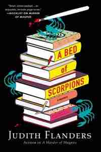 A Bed Of Scorpions: A Mystery by Judith Flanders