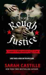 Rough Justice: Sinner's Tribe Motorcycle Club by Sarah Castille