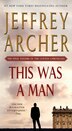 This Was A Man: The Final Volume Of The Clifton Chronicles, Book by