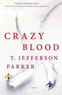 Crazy Blood: A Novel by T. Jefferson Parker