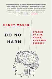 Do No Harm: Stories Of Life, Death, And Brain Surgery by Henry Marsh