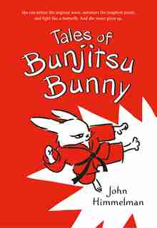 Tales Of Bunjitsu Bunny by John Himmelman