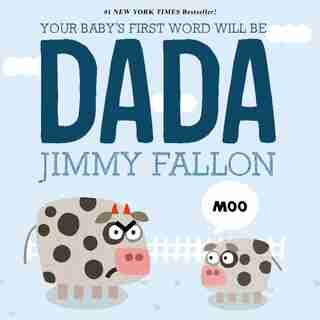 Your Baby's First Word Will Be DADA by Jimmy Fallon