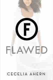 Flawed: A Novel by Cecelia Ahern