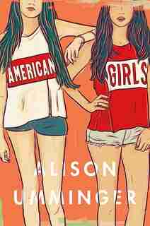 American Girls: A Novel by Alison Umminger