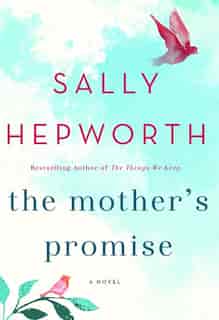 The Mother's Promise: A Novel by Sally Hepworth