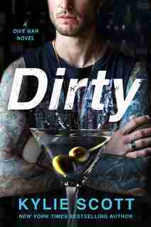 Dirty: A Dive Bar Novel by Kylie Scott