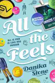 All The Feels: All Is Fair In Love And Fandom by Danika Stone