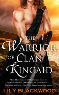 The Warrior Of Clan Kincaid by Lily Blackwood