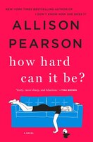 How Hard Can It Be?: A Novel