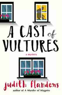 A Cast Of Vultures: A Mystery by Judith Flanders