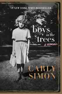 Boys In The Trees: A Memoir by Carly Simon