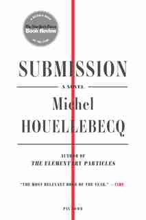 Submission: A Novel de MICHEL HOUELLEBECQ