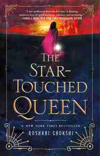 The Star-touched Queen by Roshani Chokshi