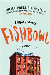 Fishbowl: A Novel by Bradley Somer