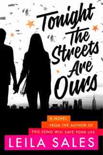 Tonight The Streets Are Ours: A Novel by Leila Sales