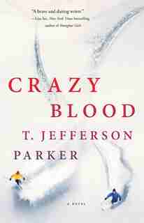 Crazy Blood: A Novel by T. Jefferson Parker