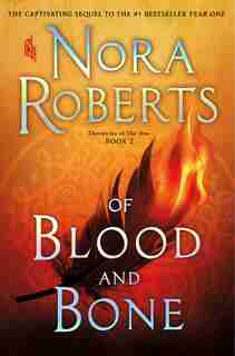 Of Blood And Bone: Chronicles Of The One, Book 2 by Nora Roberts
