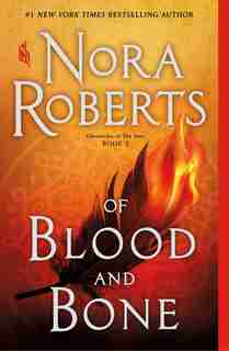 Of Blood And Bone: Chronicles Of The One, Book 2 by Nora Roberts