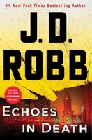 Echoes In Death: An Eve Dallas Novel (in Death, Book 44)