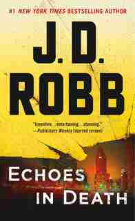 Echoes In Death: An Eve Dallas Novel by J. D. Robb