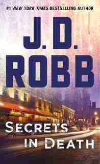 Secrets In Death: An Eve Dallas Novel by J. D. Robb