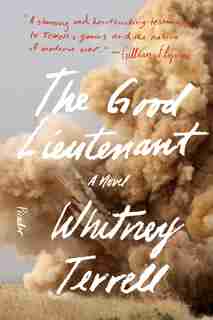 The Good Lieutenant: A Novel by Whitney Terrell