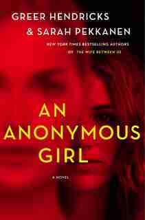 An Anonymous Girl: A Novel by GREER Hendricks