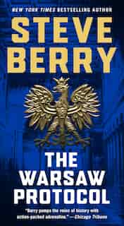 The Warsaw Protocol: A Novel by Steve Berry