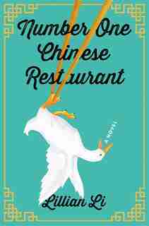 Number One Chinese Restaurant: A Novel by Lillian Li