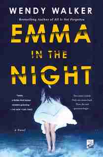 Emma In The Night: A Novel by Wendy Walker