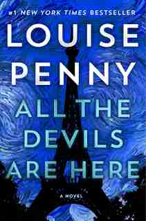 All The Devils Are Here: A Novel by Louise Penny