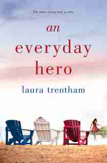 An Everyday Hero: A Heart Of A Hero Novel by Laura Trentham