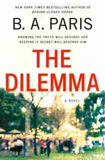 The Dilemma: A Novel by B. A. Paris