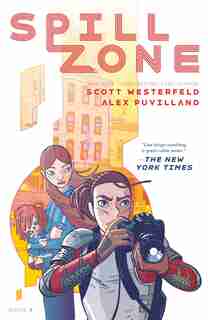 Spill Zone Book 1: Book 1 by Scott Westerfeld