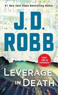 Leverage In Death: An Eve Dallas Novel by J. D. Robb