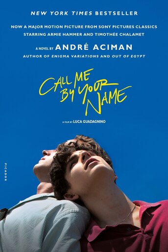 Call Me By Your Name: A Novel by AndrÃ© Aciman