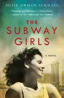 The Subway Girls: A Novel by Susie Orman Schnall