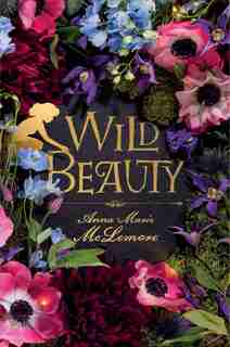 Wild Beauty: A Novel by Anna-Marie McLemore