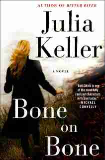 Bone On Bone: A Bell Elkins Novel by Julia Keller