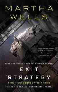 Exit Strategy: The Murderbot Diaries by Martha Wells