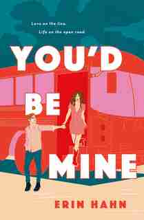 You'd Be Mine: A Novel by Erin Hahn