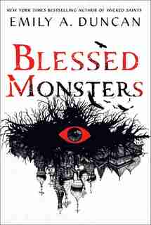 Blessed Monsters: A Novel by Emily A. Duncan