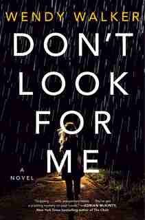 Don't Look For Me: A Novel by Wendy Walker