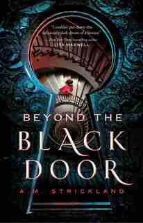 Beyond The Black Door by A.m. Strickland