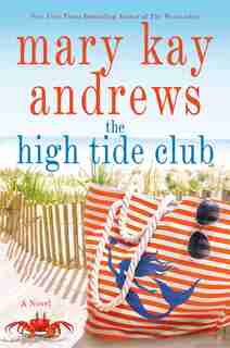 The High Tide Club: A Novel by Mary Kay Andrews